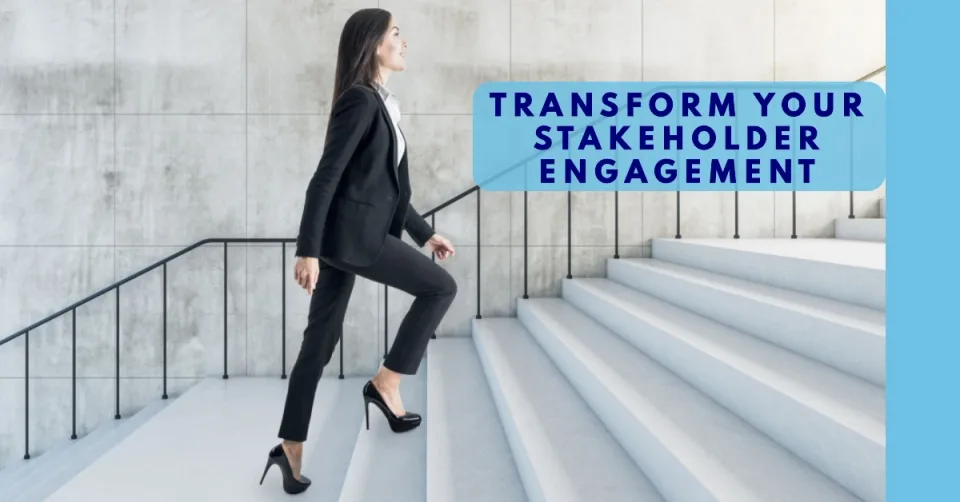 Transform Your Stakeholder Engagement with These 5 Steps
